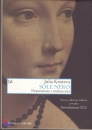 KRISTEVA JULIA, Sole nero depressione e melanconia