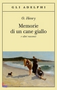 HENRY O., Memorie di un cane giallo e altri racconti
