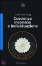 JUNG CARL G., Coscienza inconscio e individuazione