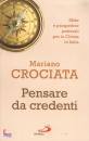 CROCIATA MARIANO, Pensare da credenti