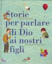 VECCHINI SILVIA, Storie per parlare di Dio ai nostri figli