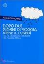 BOJANOWSKI AXEL, Dopo due giorni di pioggia viene il lund