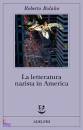 BOLANO ROBERTO, La letteratura nazista in America