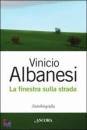 ALBANESI VINICIO, La finestra sulla strada