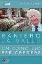 LA VALLE RANIERO, Un concilio per credere