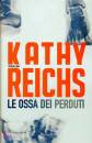 REICHS KATHY, Le ossa dei perduti