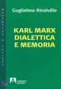 RINZIVILLO GUGLIELMO, Karl Marx dialettica e memoria