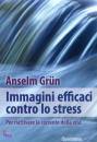 GRUN ANSELM, Immagini efficaci contro lo stress