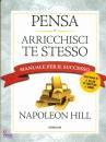 HILL NAPOLEON, Pensa e arrichisci te stesso