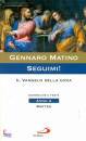 MATINO GENNARO, Seguimi il vangelo della gioia anno A