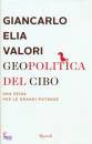 VALORI GIANCARLO E., Geopolitica del cibo