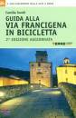 TORELLI CAMILLA, Guida alla via francigena in bicicletta