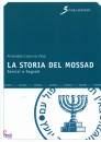 COLONNA VILASI A., La storia del Mossad  Servizi e segreti
