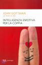 GOTTMAN JOHN, Intelligenza emotiva per la coppia