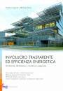 AGNOLI - ZINZI, Involucro trasparente ed efficienza energetica