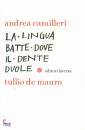 CAMILLERI ANDREA, La lingua batte dove il dente duole