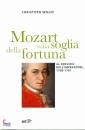 WOLFF CHRISTOPH, Mozart sulla soglia della fortuna