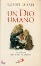 CHEAIB ROBERT, Un Dio umano  Primi passi nella fede cristiana