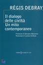 DEBRAY REGIS, Il dialogo delle civilta