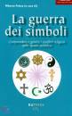 PALESE ALBERTO, La guerra dei simboli