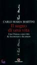 MARTINI CARLO MARIA, Il sogno di una vita