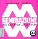 ROVEDA - MICHELAZZO, Generazione MM