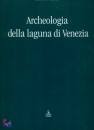 CANAL ERNESTO, ARCHEOLOGIA DELLA LAGUNA DI VENEZIA