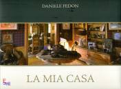 FEDON DANIELE, La mia casa