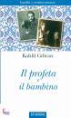 GIBRAM KAHLIL, Il profeta e il bambino