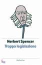 Spencer Herbert, troppa legislazione