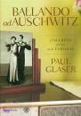 Glaser Paul, Ballando ad Auschwitz