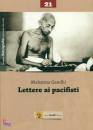 GANDHI MAHATMA   ., Lettere ai pacifisti
