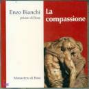 BIANCHI ENZO, La compassione Riflessioni sulla vita cristiana