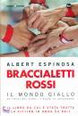 ESPINOSA ALBERT, Braccialetti rossi. Il mondo giallo