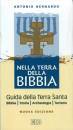 BERNARDO ANTONIO, Nella terra della Bibbia. Guida della Terra Santa