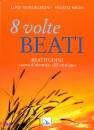 GUGLIELMONI - NEGRI, 8 volte beati