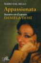 DAL BELLO MARIO, Appassionata incontro con il soprano Daniela Dessi
