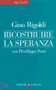 RIGOLDI GINO POZZI, Ricostruire la speranza