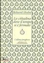 HRABAL BOHUMIL, La cittadina dove il tempo si  fermato