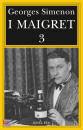 SIMENON GEORGES, I Maigret 3