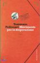 PELLIZZARI TOMMASO, Movimento per la disperazione