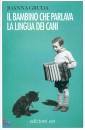 GRUDA JOANNA, Il bambino che parlava la lingua dei cani