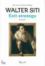 Siti Walter, Exit strategy