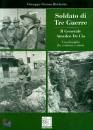 GEROSA BRICHETTO G., Soldato di tre guerre. Il generale Amedeo De Cia