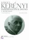KERENYI KAROLY, Rapporto con il divino e altri saggi