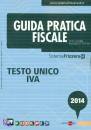 GOBBI - POSTAL, Testo unico IVA  Guida pratica fiscale  2014