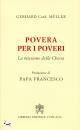 MLLER GERHARD L, Povera per i poveri La missione della chiesa