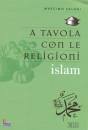 SALANI MASSIMO, A tavola con le religioni Islam