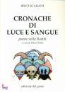 SCARANI IRNO, Cronache di luce e sangue. Poesie nella realt