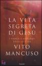 VITO MANCUSO, La vita segreta di Gesu